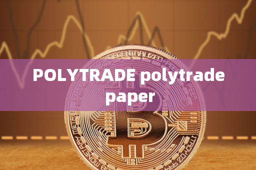 POLYTRADE polytrade paper